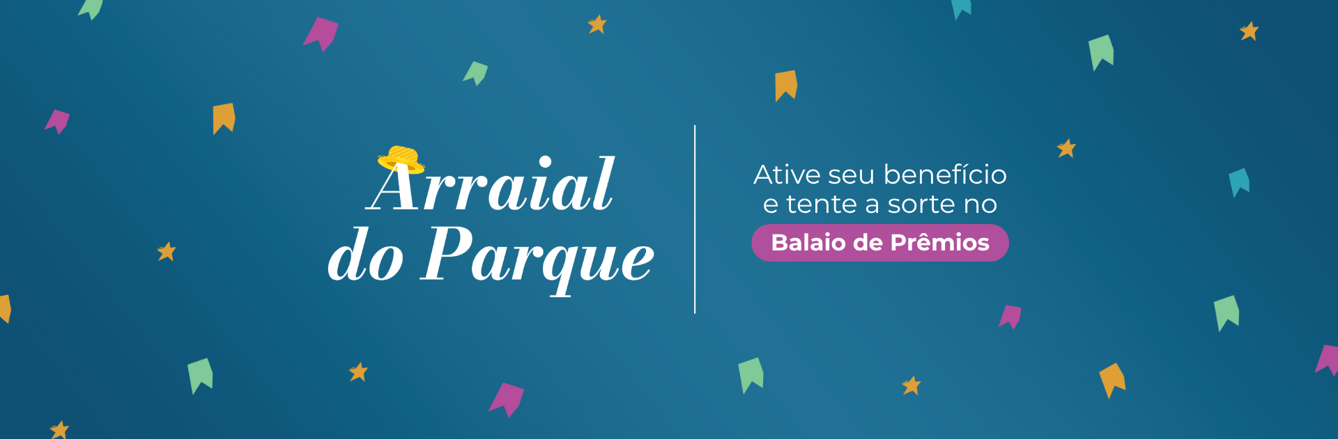 BANNER ROTATIVO DESKTOP - ARRAIAL DO PARQUE.png